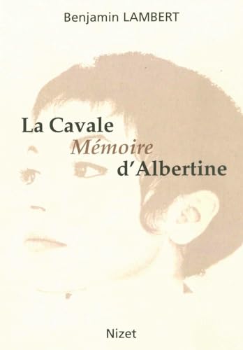 Stock image for La Cavale, mmoire d'Albertine. Essai Lambert for sale by Librairie Parrsia