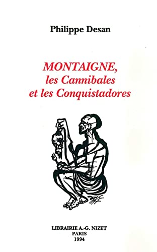 Beispielbild fr Montaigne, Les Cannibales Et Les Conquistadores zum Verkauf von Anybook.com