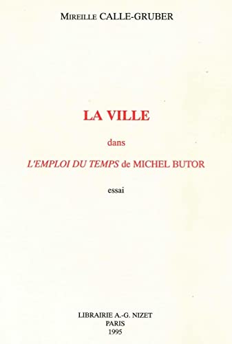 Beispielbild fr La ville dans "L'emploi du temps" de Michel Butor zum Verkauf von Ammareal