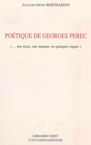 9782707812391: Poetique De Georges Perec: Une Trace, Une Marque Ou Quelques Signes