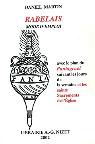 9782707812674: Rabelais, Mode d'Emploi: Avec Le Plan Du Pantagruel Suivant Les Jours de la Semaine Et Les Saints Sacrements de l'Eglise (French Edition)