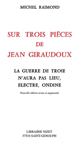 9782707812728: Sur trois pices de Jean Giraudoux: La Guerre de Troie n'aura pas lieu, Electre, Ondine