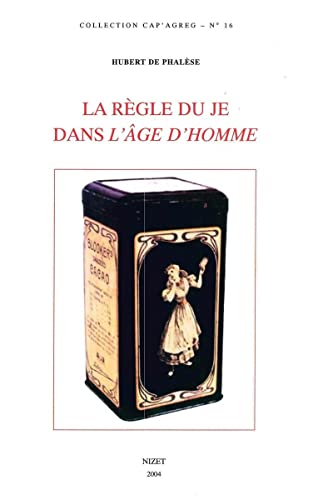 Beispielbild fr La Regle Du Je Dans l'Age d'Homme de Michel Leiris (Collection Cap'agreg) (French Edition) zum Verkauf von Gallix