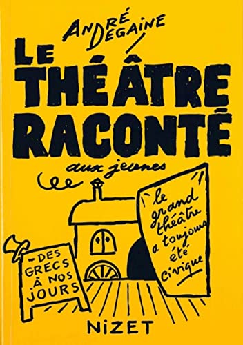 9782707812902: Le Theatre Raconte Aux Jeunes: Le grand thtre a toujours t civique, des Grecs  nos jours (Nizet)