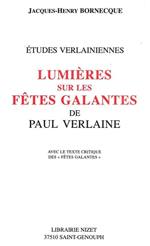 9782707812971: Lumieres Sur Les Fetes Galantes de Paul Verlaine: Avec Le Texte Critique Des 'Fetes Galantes'