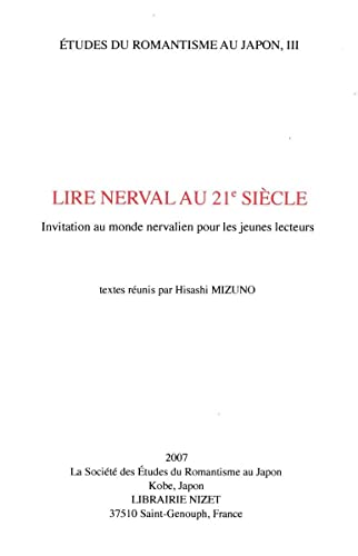 Stock image for Lire Nerval au 21e Siecle. Invitation au monde nervalien pour les jeunes lecteurs Hisashi Mizuno and Collectif for sale by LIVREAUTRESORSAS