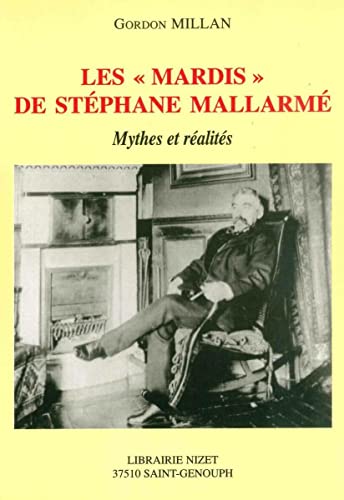 Beispielbild fr Les Mardis de Stephane Mallarme: Mythes Et Realites (French Edition) zum Verkauf von Gallix