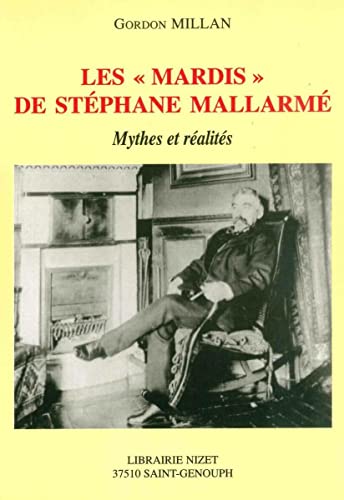 Les Mardis de Stephane Mallarme: Mythes Et Realites (French Edition) (9782707813053) by Millan, Gordon