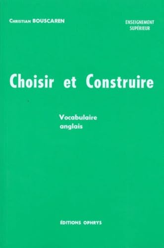 Beispielbild fr Anglais. Choisir et construire zum Verkauf von Ammareal