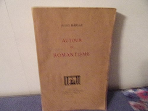 Stock image for Autour Du Romantisme: De Volney a J. P. Sartre Melanges Offerts a Monsieur Le Professeur Jean Gaulmi for sale by medimops