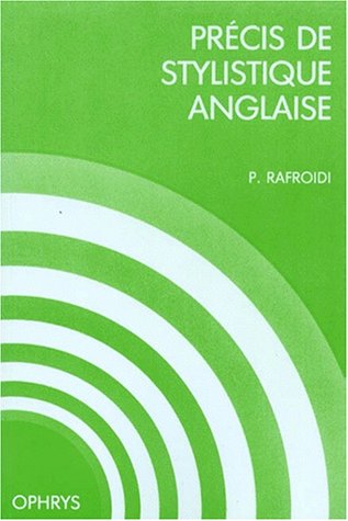 PrÃ©cis de stylistique anglaise - enseignement supÃ©rieur (9782708004559) by Rafroidi, Patrick