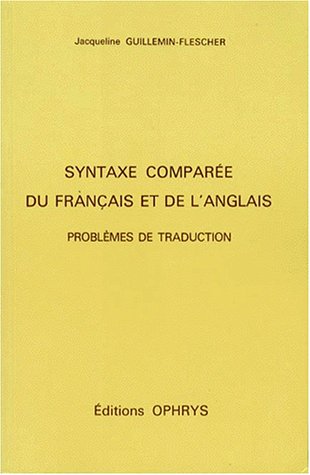 Beispielbild fr Syntaxe Comparee Du Francais Et De L'Anglais: Probl mes de traduction zum Verkauf von WorldofBooks