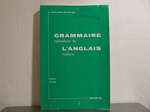 Imagen de archivo de Grammaire Mthodique De L'anglais Moderne Avec Exercices : Enseignement Secondaire a la venta por RECYCLIVRE