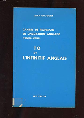 Beispielbild fr To" et l'infinitif anglais - dtermination et oprations nonciatives zum Verkauf von Ammareal