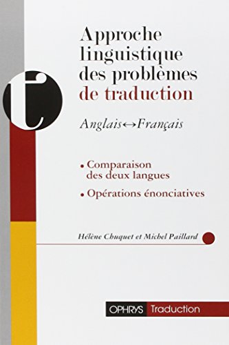 Beispielbild fr Approche Linguistique DES Problemes De Traduction: Anglais - Français / Français - Anglais zum Verkauf von WorldofBooks