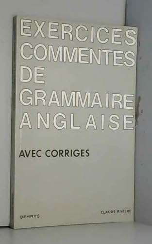 Beispielbild fr Exercices comments de grammaire anglaise : DEUG, classes prparatoires, recyclage individuel zum Verkauf von Ammareal