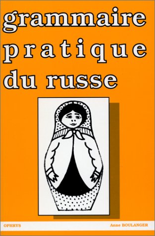 Beispielbild fr GRAMMAIRE PRATIQUE DU RUSSE : Morphologie et syntaxe zum Verkauf von Ammareal