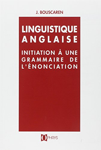 Stock image for Linguistique anglaise - initiation  une grammaire de l' nonciation for sale by Goldstone Books