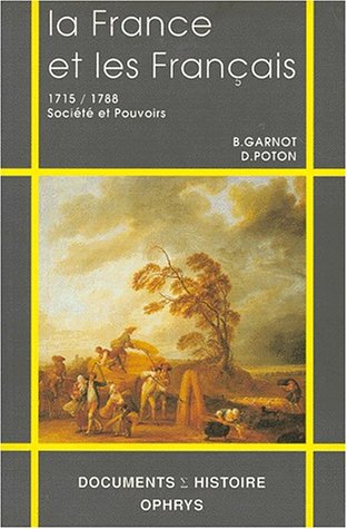 Stock image for La France et les Franais au XVIIIe sicle (1715-1788): Socit et pouvoirs for sale by Ammareal