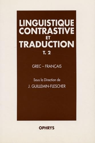 Beispielbild fr Linguistique contrastive et traduction. Domaine grec-franais, tome 2 zum Verkauf von medimops