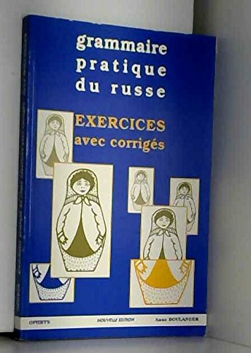 Beispielbild fr Grammaire Pratique Du Russe: Exercices Avec Corrigs zum Verkauf von RECYCLIVRE