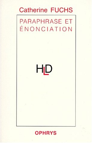 Paraphrase et enonciation (Collection L'homme dans la langue) (French Edition) - Fuchs, Catherine