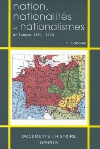 Beispielbild fr Nation, nationalits et nationalismes en Europe, 1850-1920 zum Verkauf von LIVREAUTRESORSAS