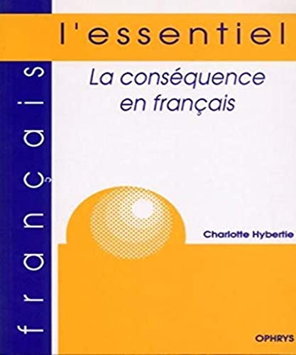 Beispielbild fr La consquence en franais zum Verkauf von Librairie Th  la page