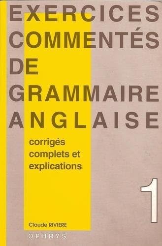 Beispielbild fr EXERCICES COMMENTES DE GRAMMAIRE ANGLAISE. Volume 1, Nouvelle dition zum Verkauf von Ammareal