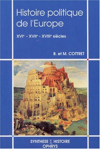 Beispielbild fr Histoire politique de l'Europe: XVIe-XVIIe-XVIIIe sicle zum Verkauf von medimops