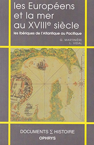 9782708008342: Les Europens et la mer au XVIIIe sicle: Les Ibriques de l'Atlantique au Pacifique