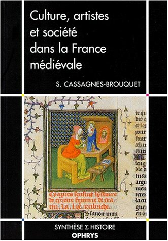 9782708008694: Culture, artistes et société dans la France médiévale