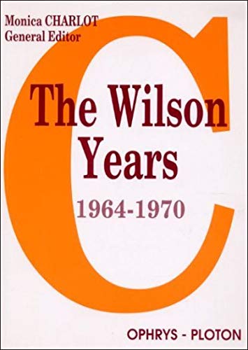 Beispielbild fr The Wilson Years ( 1964-1970 ) zum Verkauf von Ammareal