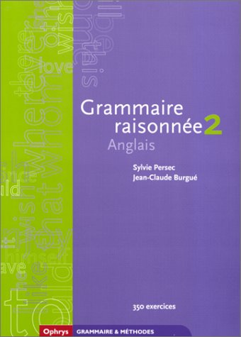 Stock image for Grammaire raisonn e, volume 2 : classes pr paratoires et Deug (Grammaire raisonn e, anglais., 2) for sale by HPB-Red