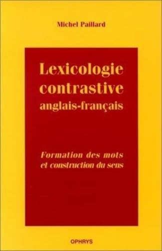 9782708009431: Lexicologie contrastive anglais-franais - formation des mots et construction du sens