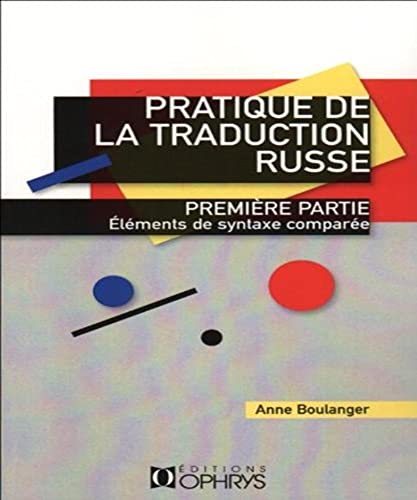 9782708009509: Pratique de la traduction russe, tome 1 : Elments de syntaxe compar