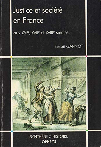 Beispielbild fr Justice et societe en France aux xvie, xviie et XVIII siecles zum Verkauf von Ammareal