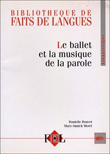9782708010161: Le ballet et la musique de la parole : le geste et l'intonation dans le dialogue oral en franais