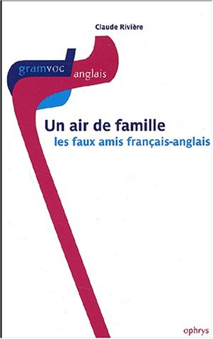 Beispielbild fr Un air de famille : Les faux-amis franais-anglais zum Verkauf von Ammareal