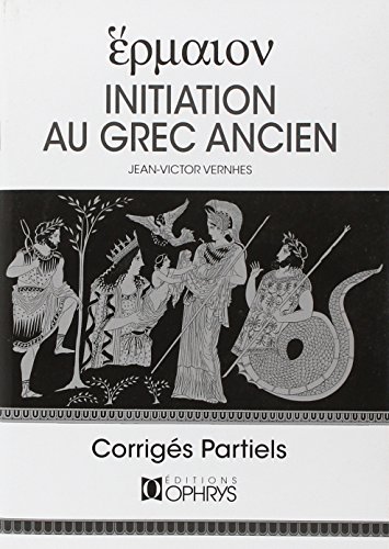 Beispielbild fr Initiation au grec ancien : Corrigs partiels zum Verkauf von medimops