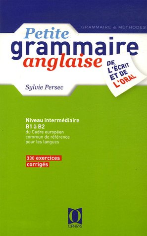 Beispielbild fr Petite grammaire anglaise : De l'crit et de l'oral, Niveau intermdiaire zum Verkauf von Ammareal