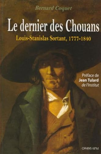 9782708011519: Le dernier des Chouans, Louis-Stanislas Sortant, 1777-1840