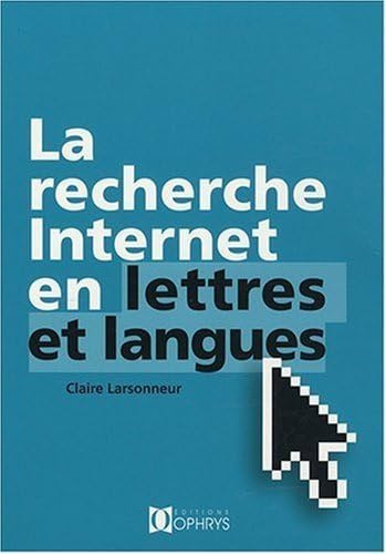 La recherche Internet en lettres et langues (9782708012042) by [???]