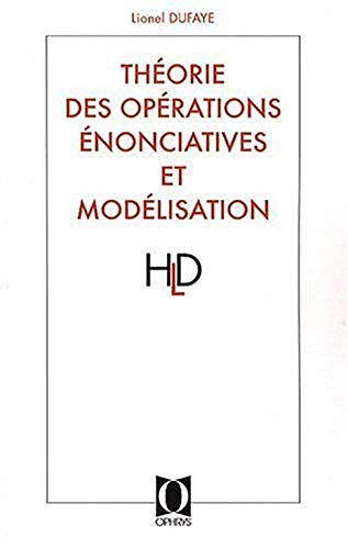 9782708012134: Thorie des oprations nonciatives et modlisation - cheminement d'une rflexion linguistique