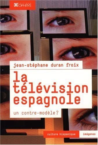 Stock image for La tlvision espagnole : Un contre-modle ? for sale by medimops