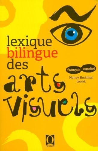 Beispielbild fr Lexique bilingue des arts visuels - Fra/Esp zum Verkauf von medimops