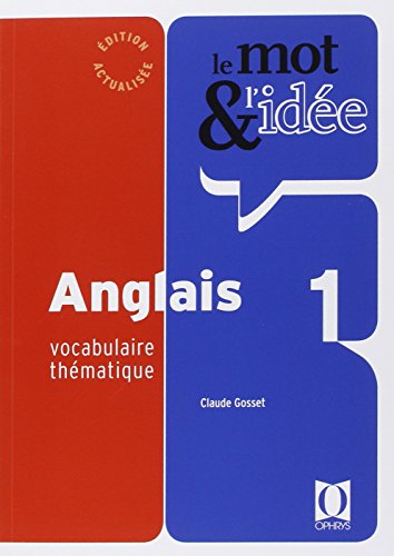Beispielbild fr Le Mot & L'ide, Anglais 1 : Vocabulaire Thmatique zum Verkauf von RECYCLIVRE