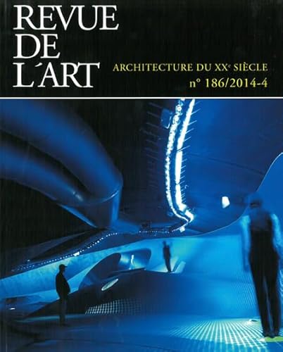 9782708014077: Revue de l Art N 186 / 2014-4 - Architecture du XXe sicle