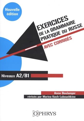 Beispielbild fr Exercices De La Grammaire Pratique Du Russe : Avec Corrigs : Niveaux A2-b1 zum Verkauf von RECYCLIVRE