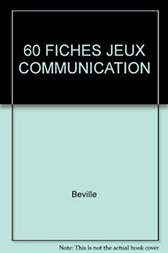 Stock image for 60 FICHES JEUX COMMUNICATION for sale by Ammareal